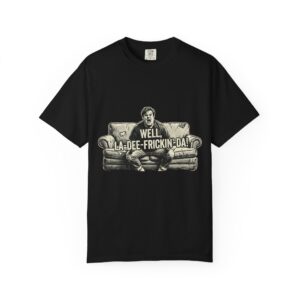 T-Shirt — 'Well, La-Dee-Frickin'-Dah' Vintage Couch Graphic Tee