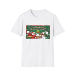 Santa’s Backup Plan T-Shirt — 'Santa’s Backup Plan: McDonald’s is Open' Christmas Tee